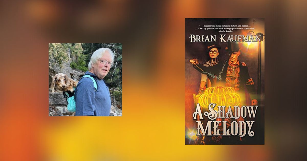 Interview with Brian Kaufman, Author of A Shadow Melody
