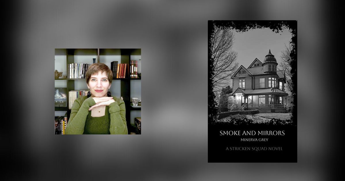 Interview with Minerva Grey, Author of Smoke and Mirrors