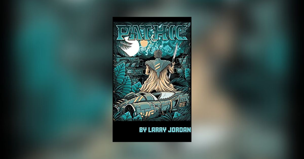 Interview with Larry Jordan, Author of Pathic