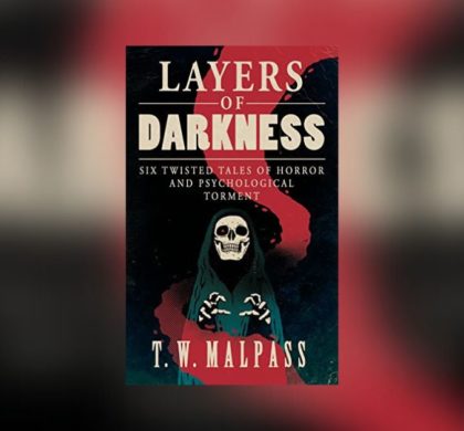 Interview with T.W. Malpass, Author of Layers of Darkness