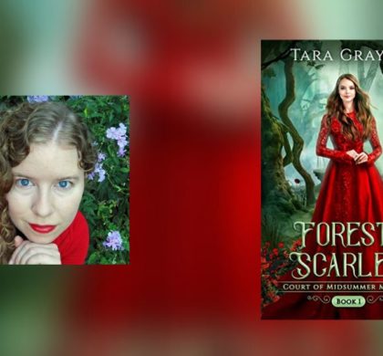 Interview with Tara Grayce, Author of Forest of Scarlet