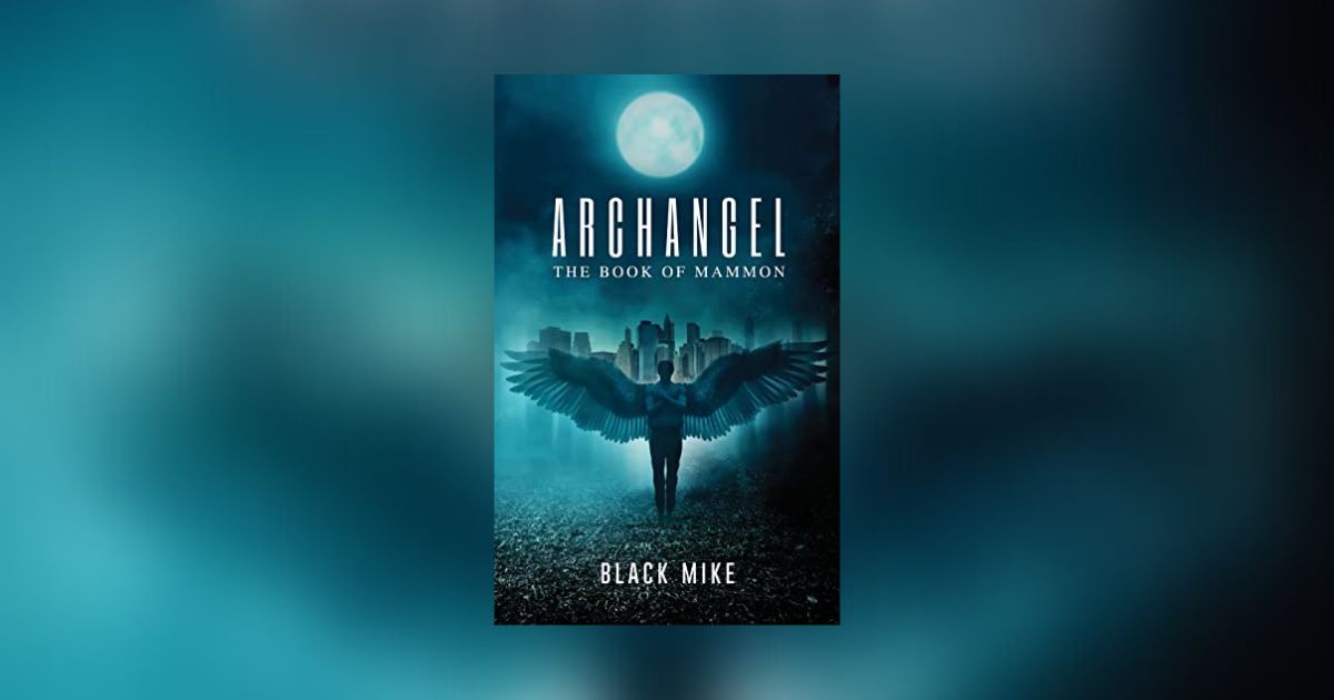 Interview with Black Mike, Author of Archangel: The Book of Mammon