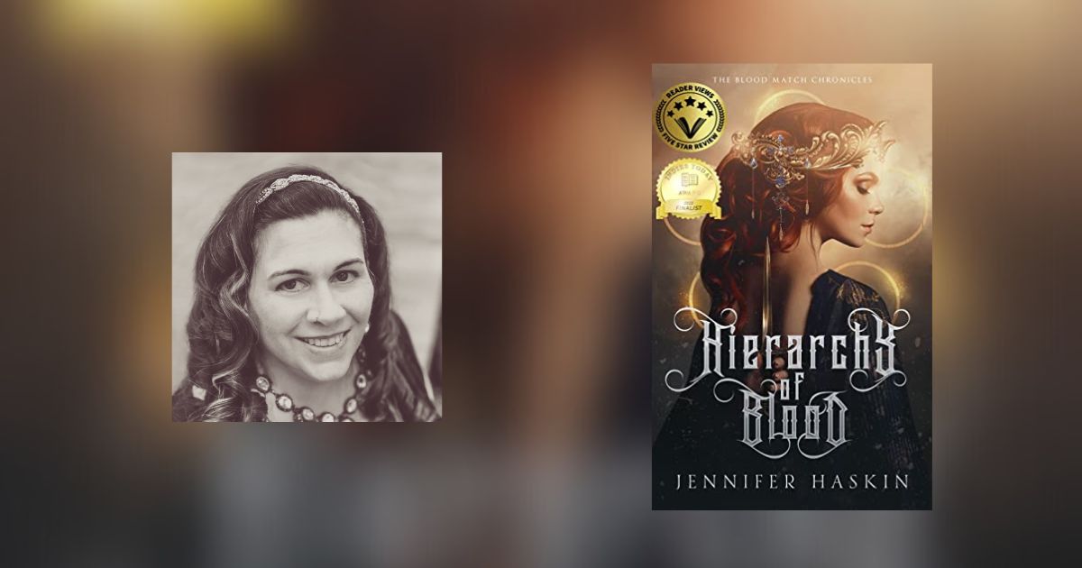 Interview with Jennifer Haskin, Author of Hierarchy of Blood