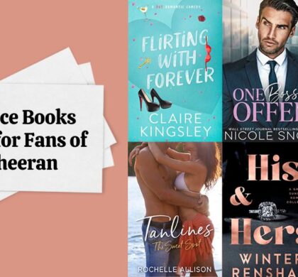Romance Books to Read for Fans of Ed Sheeran