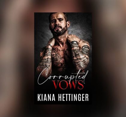 Interview with Kiana Hettinger, Author of Corrupted Vows