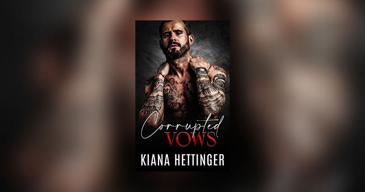 Interview with Kiana Hettinger, Author of Corrupted Vows