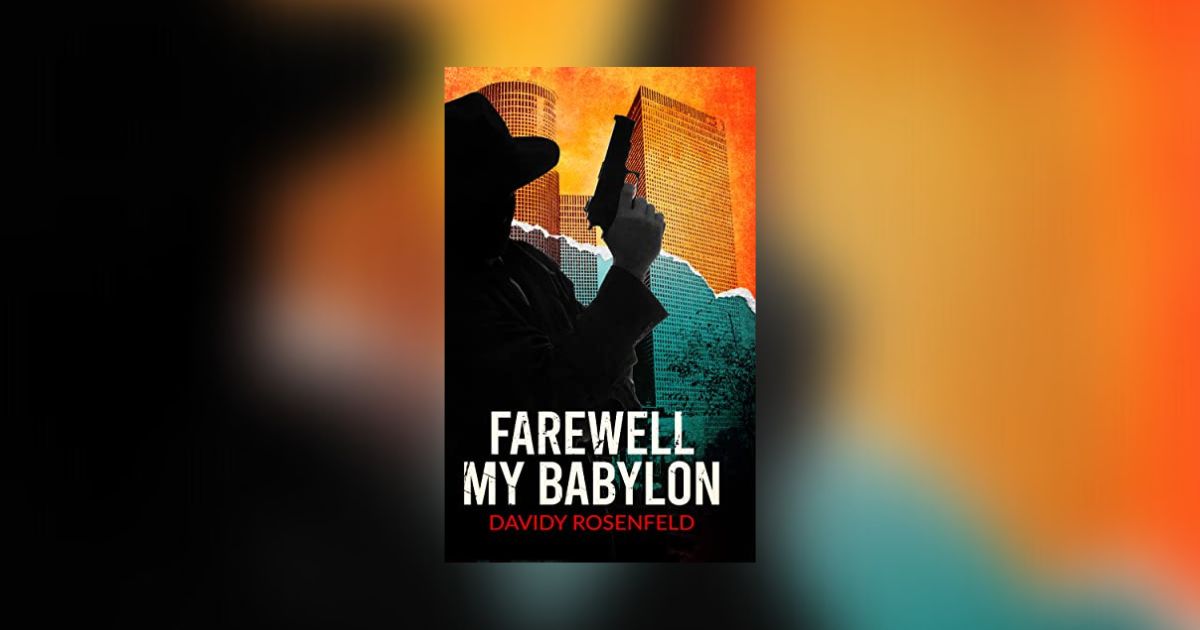 Interview with Davidy Rosenfeld, Author of Farewell, My Babylon