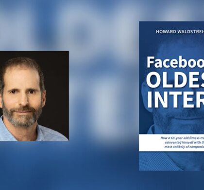 Interview with Howard Waldstreicher, Author of Facebook’s Oldest Intern
