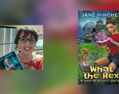 Interview with Jane Hinchey, Author of What the Hex