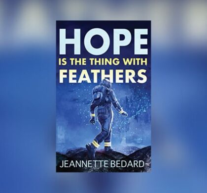 Interview with Jeannette Bedard, Author of Hope is the Thing With Feathers