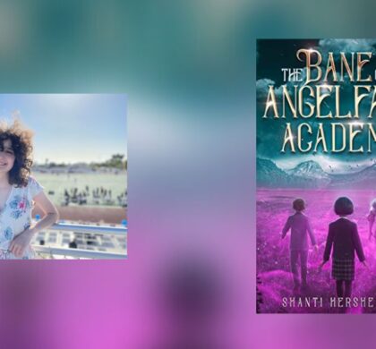 Interview with Shanti Hershenson, Author of The Bane of Angelfall Academy
