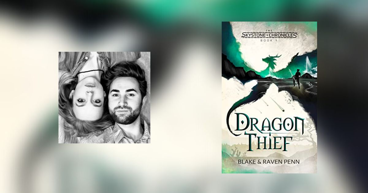 Interview with Blake & Raven Penn, Author of The Skystone Chronicles: Dragon Thief