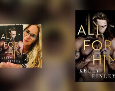 Interview with Kelly Finley, Author of All For Him