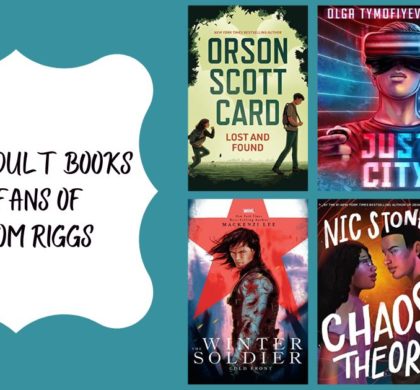 Young Adult Books for Fans of Ransom Riggs