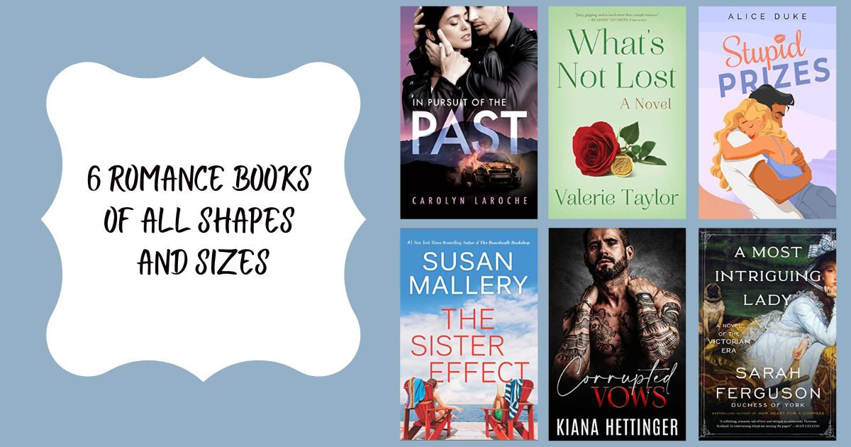 6 Romance Books of All Shapes and Sizes
