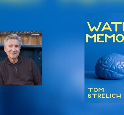 Interview with Tom Strelich , Author of Water Memory