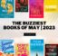The Buzziest Books of May | 2023