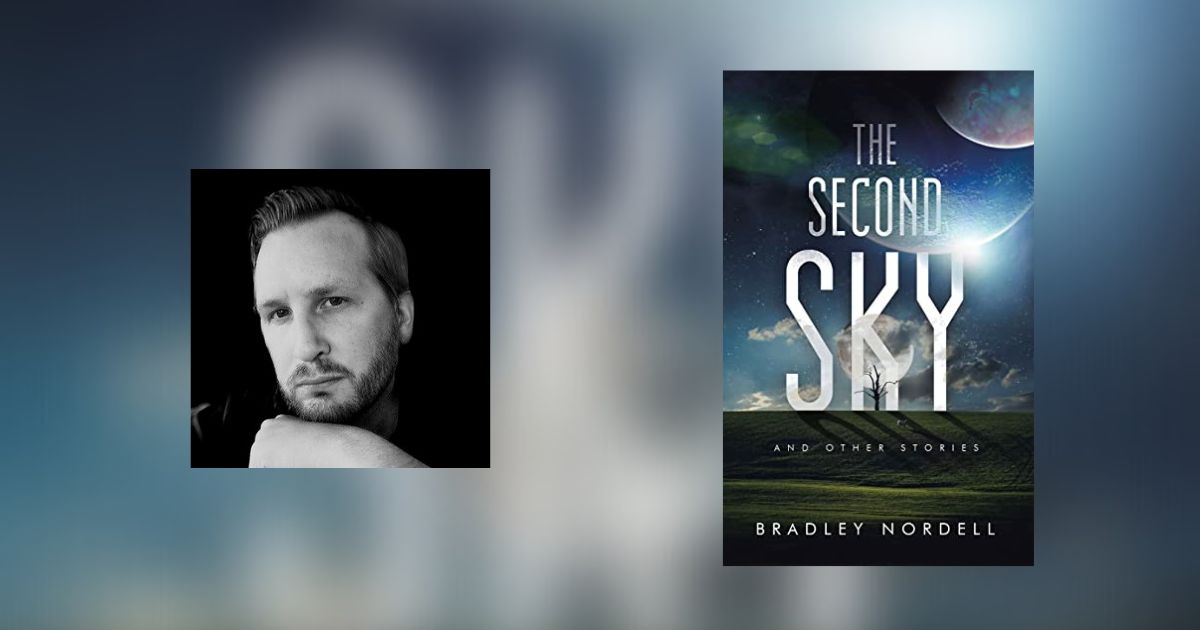 Interview with Bradley Nordell, Author of The Second Sky