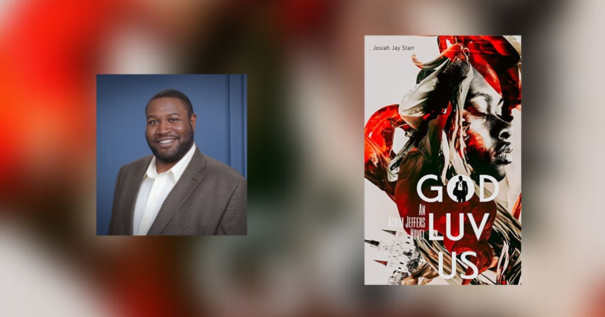 Interview with Josiah J. Starr, Author of God Luv Us