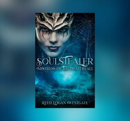Interview with Reed Logan Westgate, Author of Soulstealer Mistress Of The Waterfall