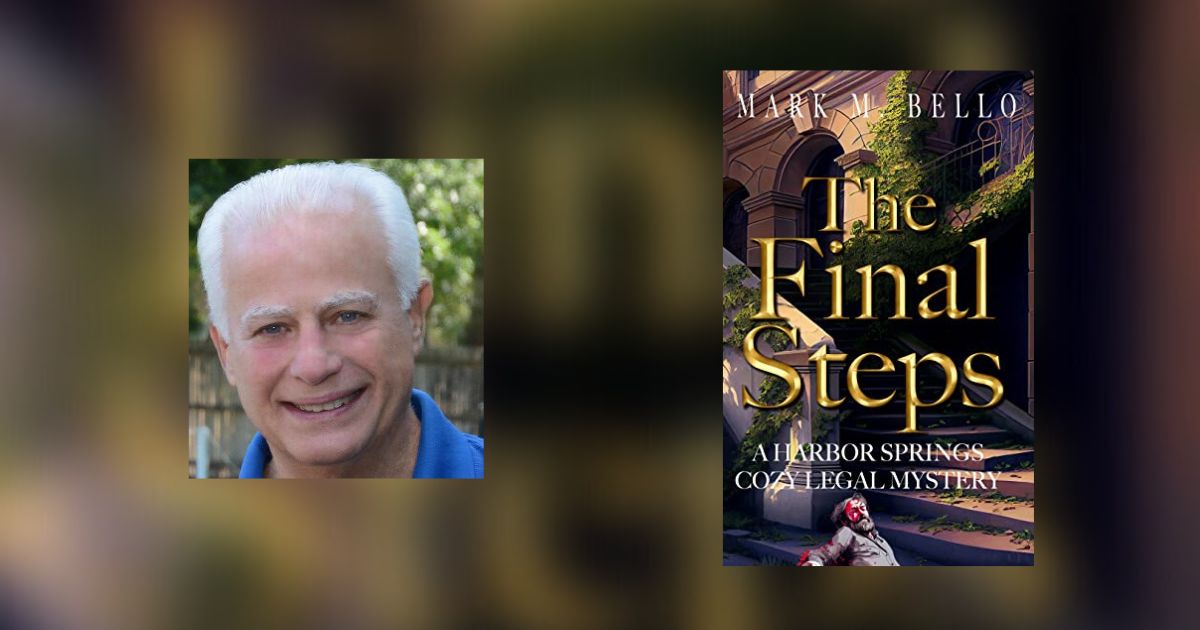 Interview with Mark M. Bello, Author of The Final Steps