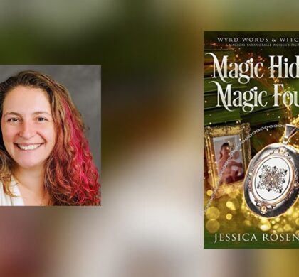 Interview with Jessica Rosenberg, Author of Magic Hidden, Magic Found