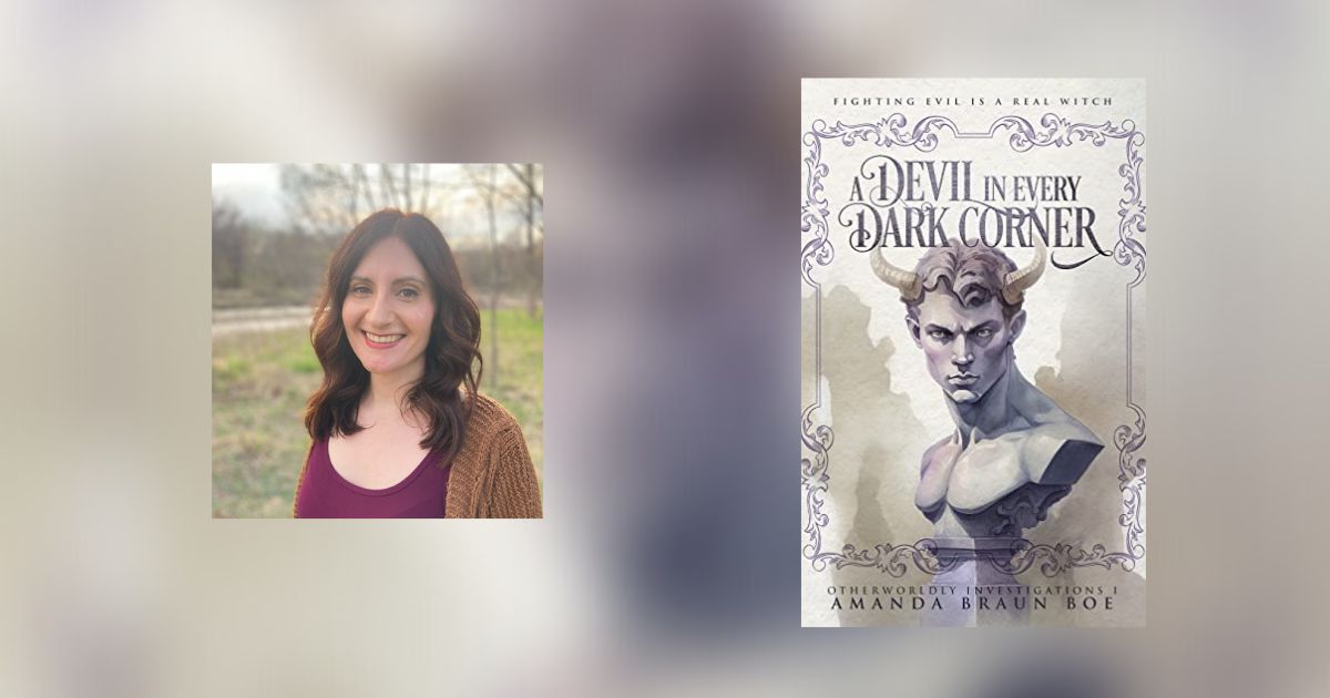 Interview with Amanda Braun Boe, Author of A Devil in Every Dark Corner