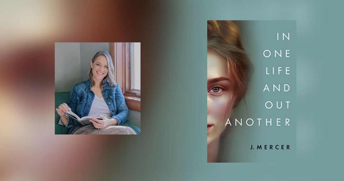 Interview with J Mercer, Author of In One Life and Out Another