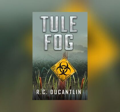 Interview with R C Ducantlin, Author of Tule Fog