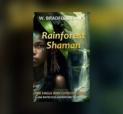 Interview with W. Bradford Swift, Author of Rainforest Shaman