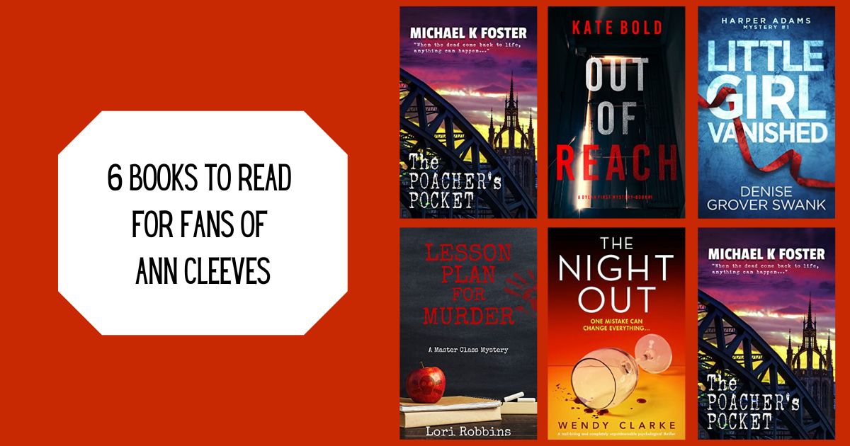 6 Books to Read for Fans of Ann Cleeves