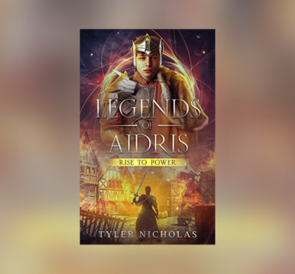 Interview with Tyler Nicholas, Author of Legends of Aidris: Rise to Power