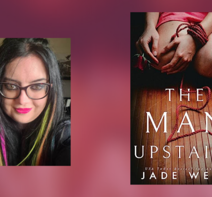 Interview with Jade West, Author of The Man Upstairs