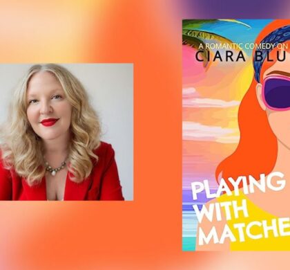 Interview with Ciara Blume, Author of Playing With Matches