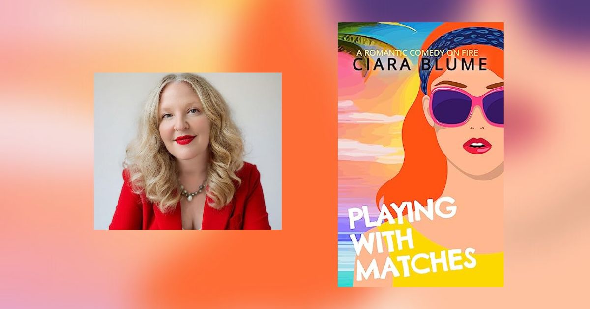 Interview with Ciara Blume, Author of Playing With Matches