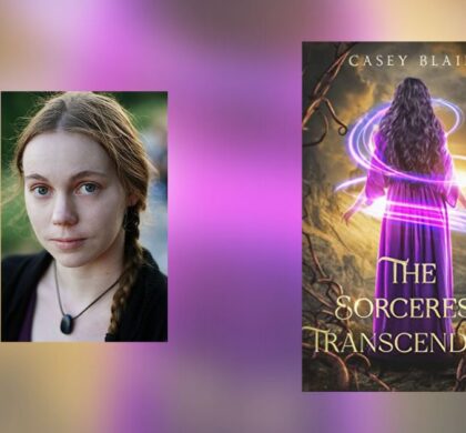 Interview with Casey Blair, Author of The Sorceress Transcendent
