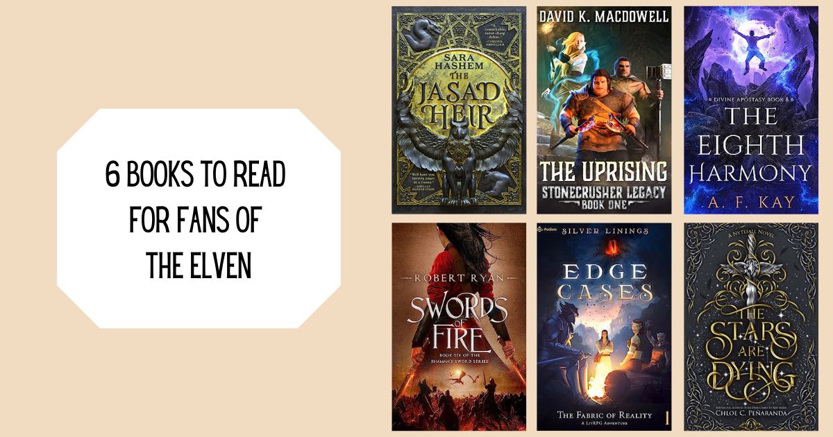6 Books to Read for Fans of The Elven