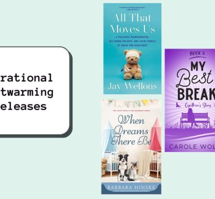 5 Inspirational & Heartwarming New Releases