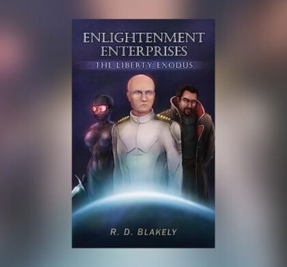 Interview with R D Blakely, Author of Enlightenment Enterprises: The Liberty Exodus