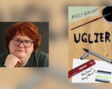 Interview with Kelly Vincent, Author of Uglier