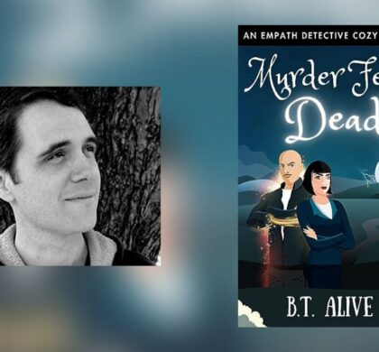 Interview with B.T. Alive, Author of Murder Feels Deadly