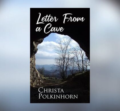 Interview with Christa Polkinhorn, Author of Letter from a Cave