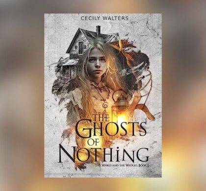 Interview with Cecily Walters, Author of The Ghosts of Nothing