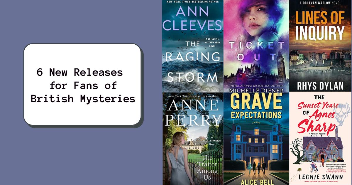 6 New Releases for Fans of British Mysteries