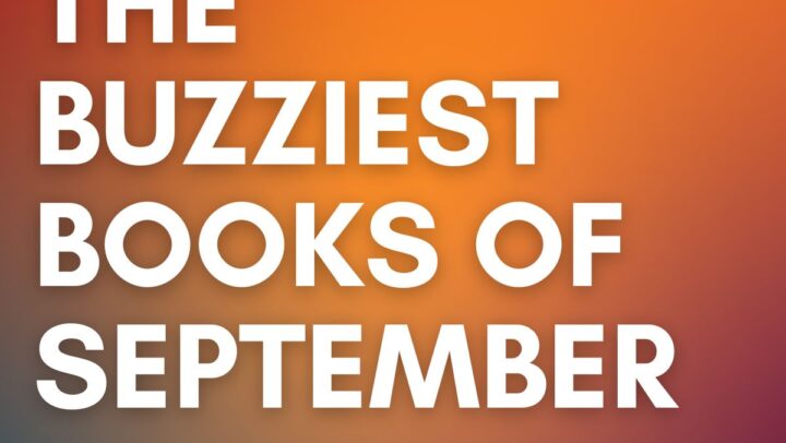 The Buzziest Books of September | 2023