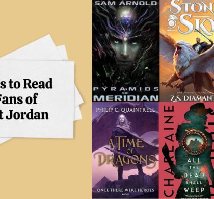 6 Books to Read for Fans of Robert Jordan