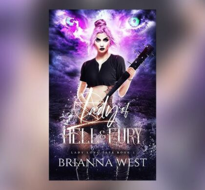 Interview with Brianna West, Author of Lady of Hell & Fury