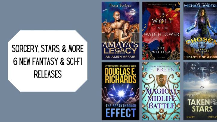 Sorcery, Stars, & More: 6 New Fantasy & Sci-Fi Releases