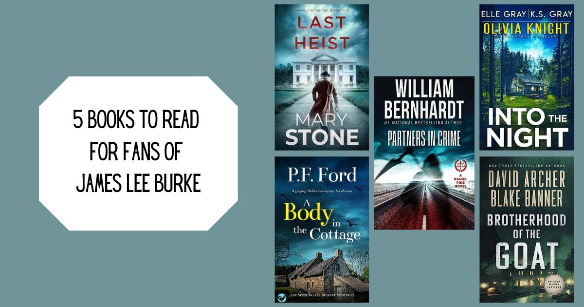 5 Books to Read for Fans of James Lee Burke