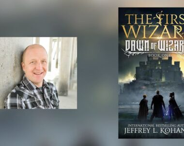 Interview with Jeffrey L. Kohanek, Author of The First Wizard